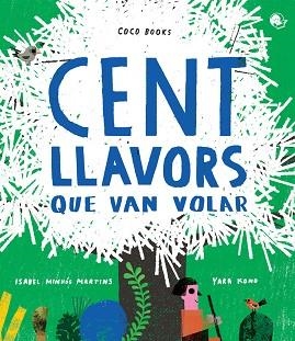 CENT LLAVORS QUE VAN VOLAR | 9788494913679 | MINHÓS MARTINS, ISABEL | Llibreria Aqualata | Comprar libros en catalán y castellano online | Comprar libros Igualada