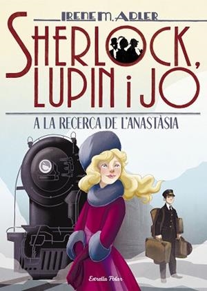 SHERLOCK, LUPIN I JO 14. A LA RECERCA DE L ANASTÀSIA | 9788491377603 | ADLER, IRENE | Llibreria Aqualata | Comprar llibres en català i castellà online | Comprar llibres Igualada