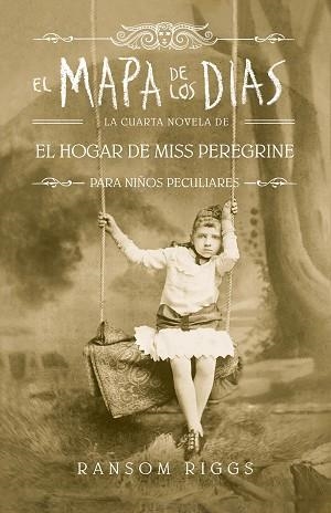MAPA DE LOS DÍAS, EL (EL HOGAR DE MISS PEREGRINE PARA NIÑOS PECULIARES 4) | 9788420486161 | RIGGS, RANSOM | Llibreria Aqualata | Comprar libros en catalán y castellano online | Comprar libros Igualada