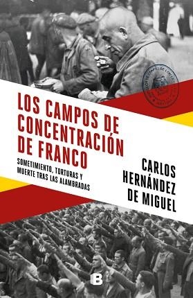 CAMPOS DE CONCENTRACIÓN DE FRANCO, LOS | 9788466664783 | HERNÁNDEZ DE MIGUEL, CARLOS | Llibreria Aqualata | Comprar libros en catalán y castellano online | Comprar libros Igualada