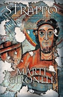 STRAPPO. EL EXPOLIO DEL ROMÁNICO CATALÁN | 9788490707371 | GIRONELL, MARTÍ | Llibreria Aqualata | Comprar libros en catalán y castellano online | Comprar libros Igualada