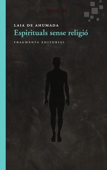 ESPIRITUALS SENSE RELIGIÓ | 9788415518150 | DE AHUMADA BATLLE, LAIA | Llibreria Aqualata | Comprar libros en catalán y castellano online | Comprar libros Igualada