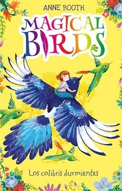 MAGICAL BIRDS 1. LOS COLIBRÍS DURMIENTES | 9788424663858 | BOOTH, ANNE | Llibreria Aqualata | Comprar libros en catalán y castellano online | Comprar libros Igualada