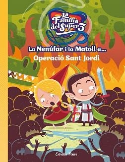 NENÚFAR I LA MATOLL A OPERACIÓ SANT JORDI, LA | 9788491377764 | ANAYA, SANTI  | Llibreria Aqualata | Comprar libros en catalán y castellano online | Comprar libros Igualada