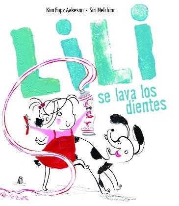 LILI SE LAVA LOS DIENTES | 9788414017050 | AAKESON, KIM FUPZ | Llibreria Aqualata | Comprar libros en catalán y castellano online | Comprar libros Igualada