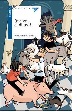 QUE VE EL DILUVI! (ALA DELTA BLAVA) | 9788447939589 | FERNÁNDEZ SIFRES, DAVID | Llibreria Aqualata | Comprar libros en catalán y castellano online | Comprar libros Igualada