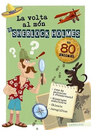 VOLTA AL MÓN DE SHERLOCK HOLMES, LA | 9788417720179 | LAROUSSE EDITORIAL | Llibreria Aqualata | Comprar llibres en català i castellà online | Comprar llibres Igualada