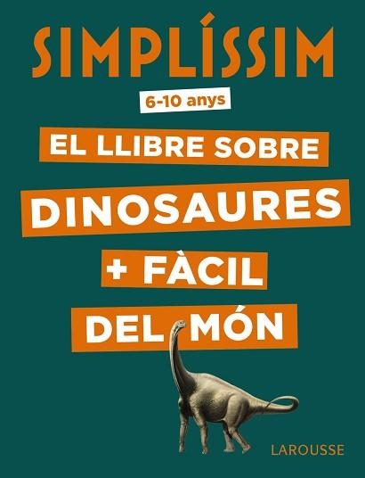 SIMPLÍSSIM. EL LLIBRE SOBRE DINOSAURES + FÀCIL DEL MÓN | 9788417720056 | MATHIVET, ÉRIC | Llibreria Aqualata | Comprar libros en catalán y castellano online | Comprar libros Igualada