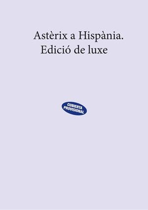 ASTÈRIX A HISPÀNIA. EDICIÓ DE LUXE | 9788469626771 | GOSCINNY, RENÉ | Llibreria Aqualata | Comprar libros en catalán y castellano online | Comprar libros Igualada