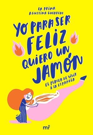 YO PARA SER FELIZ QUIERO UN JAMÓN | 9788427045378 | LA PRIMA/GUERRERO, AGUSTINA | Llibreria Aqualata | Comprar llibres en català i castellà online | Comprar llibres Igualada