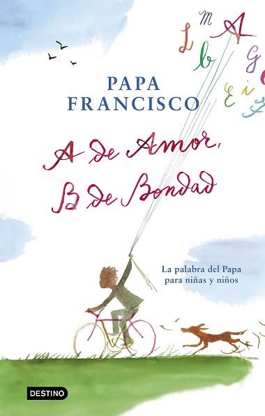 A DE AMOR, B DE BONDAD | 9788408204299 | PAPA FRANCISCO | Llibreria Aqualata | Comprar libros en catalán y castellano online | Comprar libros Igualada