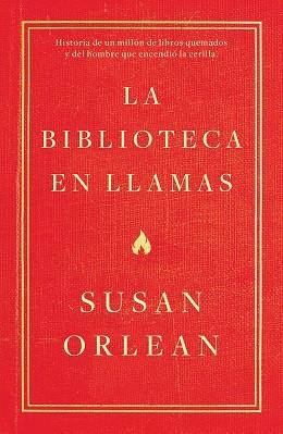 BIBLIOTECA EN LLAMAS, LA | 9788499987224 | ORLEAN, SUSAN | Llibreria Aqualata | Comprar libros en catalán y castellano online | Comprar libros Igualada
