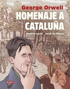 HOMENAJE A CATALUÑA (VERSIÓN GRÁFICA) | 9788417636241 | LUCIO, ANDREA / DE MIGUEL, JORDI / ORWELL, GEORGE | Llibreria Aqualata | Comprar libros en catalán y castellano online | Comprar libros Igualada