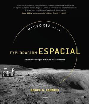 HISTORIA DE LA EXPLORACIÓN ESPACIAL | 9788417338749 | LAUNIUS, ROGER D. | Llibreria Aqualata | Comprar llibres en català i castellà online | Comprar llibres Igualada
