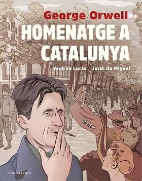 HOMENATGE A CATALUNYA (ADAPTACIÓ GRÀFICA) | 9788417627515 | ORWELL, GEORGE / LUCIO, ANDREA / DE MIGUEL, JORDI  | Llibreria Aqualata | Comprar libros en catalán y castellano online | Comprar libros Igualada