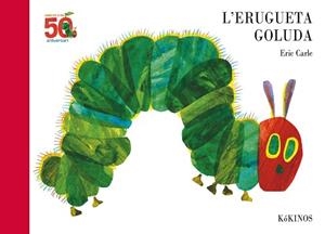 ERUGUETA GOLUDA 50 ANIVERSARIO, L´ | 9788417074616 | CARLE, ERIC | Llibreria Aqualata | Comprar llibres en català i castellà online | Comprar llibres Igualada