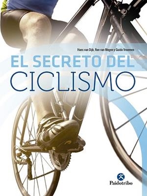 SECRETO DEL CICLISMO, EL | 9788499107431 | VAN DIJK, HANS / VAN MEGEN, RON / VROEMEN, GUIDO | Llibreria Aqualata | Comprar libros en catalán y castellano online | Comprar libros Igualada