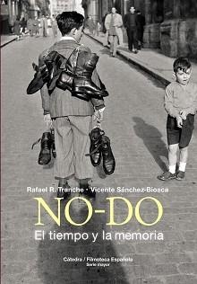 NO-DO. EL TIEMPO Y LA MEMORIA | 9788437639192 | SÁNCHEZ BIOSCA, VICENTE / RODRÍGUEZ TRANCHE, RAFAEL | Llibreria Aqualata | Comprar libros en catalán y castellano online | Comprar libros Igualada