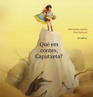 QUÈ EM CONTES, CAPUTXETA? | 9788417599188 | ANDRÉS GONZÁLEZ, JOSÉ CARLOS | Llibreria Aqualata | Comprar libros en catalán y castellano online | Comprar libros Igualada