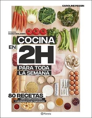 COCINA EN 2 HORAS PARA TODA LA SEMANA | 9788408205371 | PESSIN, CAROLINE | Llibreria Aqualata | Comprar libros en catalán y castellano online | Comprar libros Igualada