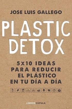 PLASTIC DETOX | 9788448025533 | GALLEGO, JOSÉ LUIS | Llibreria Aqualata | Comprar libros en catalán y castellano online | Comprar libros Igualada