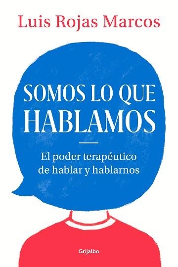 SOMOS LO QUE HABLAMOS | 9788425357619 | ROJAS MARCOS, LUIS | Llibreria Aqualata | Comprar libros en catalán y castellano online | Comprar libros Igualada