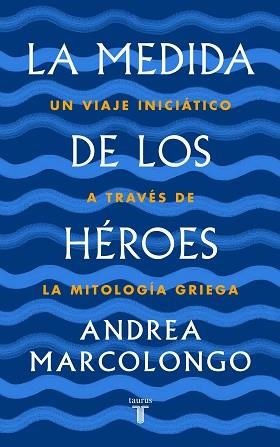 MEDIDA DE LOS HÉROES, LA | 9788430622030 | MARCOLONGO, ANDREA | Llibreria Aqualata | Comprar llibres en català i castellà online | Comprar llibres Igualada