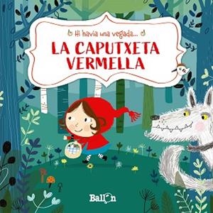 CAPUTXETA VERMELLA, LA (HI HAVIA UNA VEGADA) | 9789403211510 | PUT, KATLEEN | Llibreria Aqualata | Comprar libros en catalán y castellano online | Comprar libros Igualada