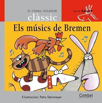 MUSICS DE BREMEN, ELS (CAVALL VOLADOR CLASSIC GALOP 1) | 9788478647798 | STEINMEYER, P. (IL·LUST) / GRAU, A. (ADAP.) | Llibreria Aqualata | Comprar libros en catalán y castellano online | Comprar libros Igualada