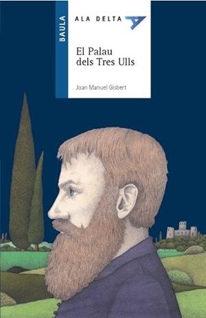 PALAU DELS TRES ULLS, EL (ALA DELTA BLAU 7) | 9788447911325 | GISBERT PONSOLE, JOAN MANUEL | Llibreria Aqualata | Comprar libros en catalán y castellano online | Comprar libros Igualada