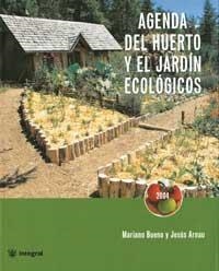 AGENDA DEL HUERTO Y DEL JARDIN ECOLOGICOS + LUNAR 2005 | 9788478710874 | BUENO, MARIANO / ARNAU, JESUS | Llibreria Aqualata | Comprar llibres en català i castellà online | Comprar llibres Igualada