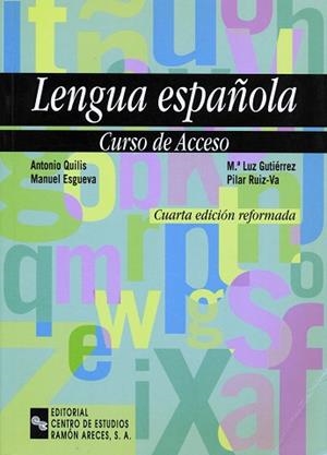 LENGUA ESPAÑOLA. CURSO DE ACCESO | 9788480045087 | QUILIS, ANTONIO / ESGUEVA, MANUEL | Llibreria Aqualata | Comprar libros en catalán y castellano online | Comprar libros Igualada