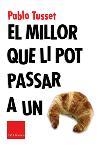 MILLOR QUE LI POT PASSAR A UN CROISSANT, EL (CLASSICA 582) | 9788466403801 | TUSSET, PABLO | Llibreria Aqualata | Comprar llibres en català i castellà online | Comprar llibres Igualada