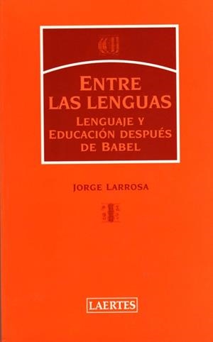 ENTRE LAS LENGUAS (PSICOPEDAGOGIA 108) | 9788475845173 | LARROSA, JORGE | Llibreria Aqualata | Comprar llibres en català i castellà online | Comprar llibres Igualada