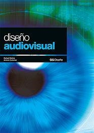 DISEÑO AUDIOVISUAL | 9788425215384 | RAFOLS, RAFAEL / COLOMER, ANTONI | Llibreria Aqualata | Comprar libros en catalán y castellano online | Comprar libros Igualada