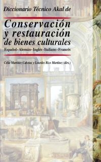 DICCIONARIO TECNICO AKAL DE CONSERVACION Y RESTAURACION DE B | 9788446012276 | MARTINEZ CABETAS, CELIA ,  [ET. AL.] | Llibreria Aqualata | Comprar libros en catalán y castellano online | Comprar libros Igualada