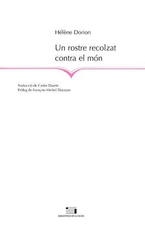 UN ROSTRE RECOLZAT CONTRA EL MON (BIB DE LA SUDA 70) | 9788497790871 | DORION, HELENE | Llibreria Aqualata | Comprar llibres en català i castellà online | Comprar llibres Igualada