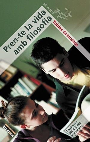 PREN-TE LA VIDA AMB FILOSOFIA. (EL NORD 2) | 9788476608210 | GRIMALTOS MASCAROS, TOBIES | Llibreria Aqualata | Comprar llibres en català i castellà online | Comprar llibres Igualada