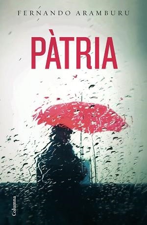 PÀTRIA | 9788466424967 | ARAMBURU, FERNANDO | Llibreria Aqualata | Comprar libros en catalán y castellano online | Comprar libros Igualada