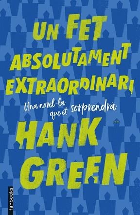 UN FET ABSOLUTAMENT EXTRAORDINARI | 9788417515263 | GREEN, HANK | Llibreria Aqualata | Comprar libros en catalán y castellano online | Comprar libros Igualada