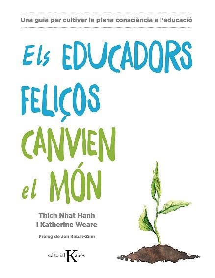 EDUCADORS FELIÇOS CANVIEN EL MÓN, ELS | 9788499886718 | HANH, THICH NHAT / WEARE, KATHERINE | Llibreria Aqualata | Comprar libros en catalán y castellano online | Comprar libros Igualada