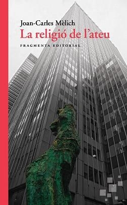 RELIGIÓ DE L'ATEU, LA | 9788417796037 | MÈLICH SANGRÀ, JOAN-CARLES | Llibreria Aqualata | Comprar libros en catalán y castellano online | Comprar libros Igualada