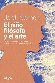 NIÑO FILÓSOFO Y EL ARTE, EL | 9788417623050 | NOMEN RECIO, JORDI | Llibreria Aqualata | Comprar libros en catalán y castellano online | Comprar libros Igualada