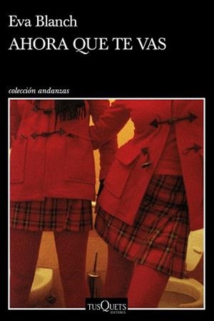 AHORA QUE TE VAS | 9788490666791 | BLANCH, EVA | Llibreria Aqualata | Comprar llibres en català i castellà online | Comprar llibres Igualada