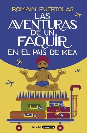 AVENTURAS DE UN FAQUIR EN EL PAÍS DE IKEA, LAS | 9788425357329 | PUÉRTOLAS, ROMAIN | Llibreria Aqualata | Comprar libros en catalán y castellano online | Comprar libros Igualada