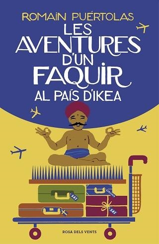 AVENTURES D'UN FAQUIR AL PAÍS D'IKEA, LES | 9788417627102 | PUÉRTOLAS, ROMAIN | Llibreria Aqualata | Comprar llibres en català i castellà online | Comprar llibres Igualada