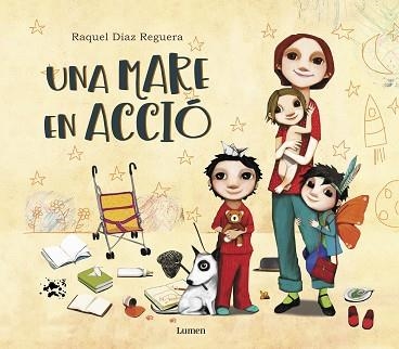 UNA MARE EN ACCIÓ | 9788448851217 | DÍAZ REGUERA, RAQUEL | Llibreria Aqualata | Comprar libros en catalán y castellano online | Comprar libros Igualada
