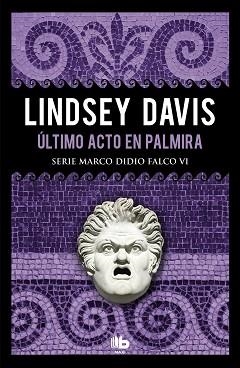ÚLTIMO ACTO EN PALMIRA (SERIE MARCO DIDIO FALCO 6) | 9788490708286 | DAVIS, LINDSEY | Llibreria Aqualata | Comprar libros en catalán y castellano online | Comprar libros Igualada