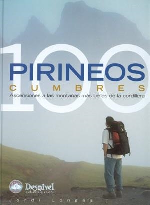 PIRINEOS 100 CUMBRES. ASCENSIONES A LAS MONTAÑAS MAS BELLAS | 9788496192164 | LONGAS, JORDI | Llibreria Aqualata | Comprar llibres en català i castellà online | Comprar llibres Igualada
