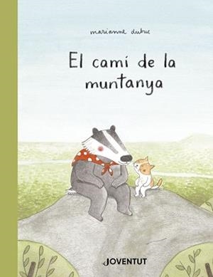 CAMÍ DE LA MUNTANYA, EL | 9788426145291 | DUBUC, MARIANNE | Llibreria Aqualata | Comprar llibres en català i castellà online | Comprar llibres Igualada